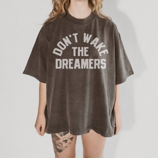 Don’t Wake The Dreamers Tee